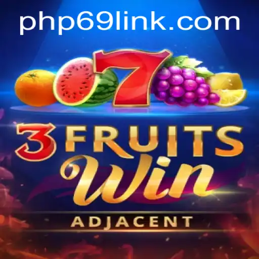 Unveiling the Thrills of 3FruitsWin: A New Gaming Sensation with PHP69.COM